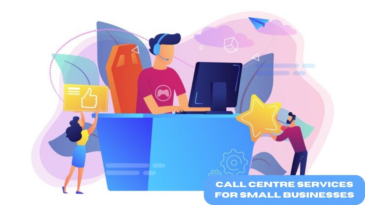 Benefits of Professional Call Centre Services for Small Businesses