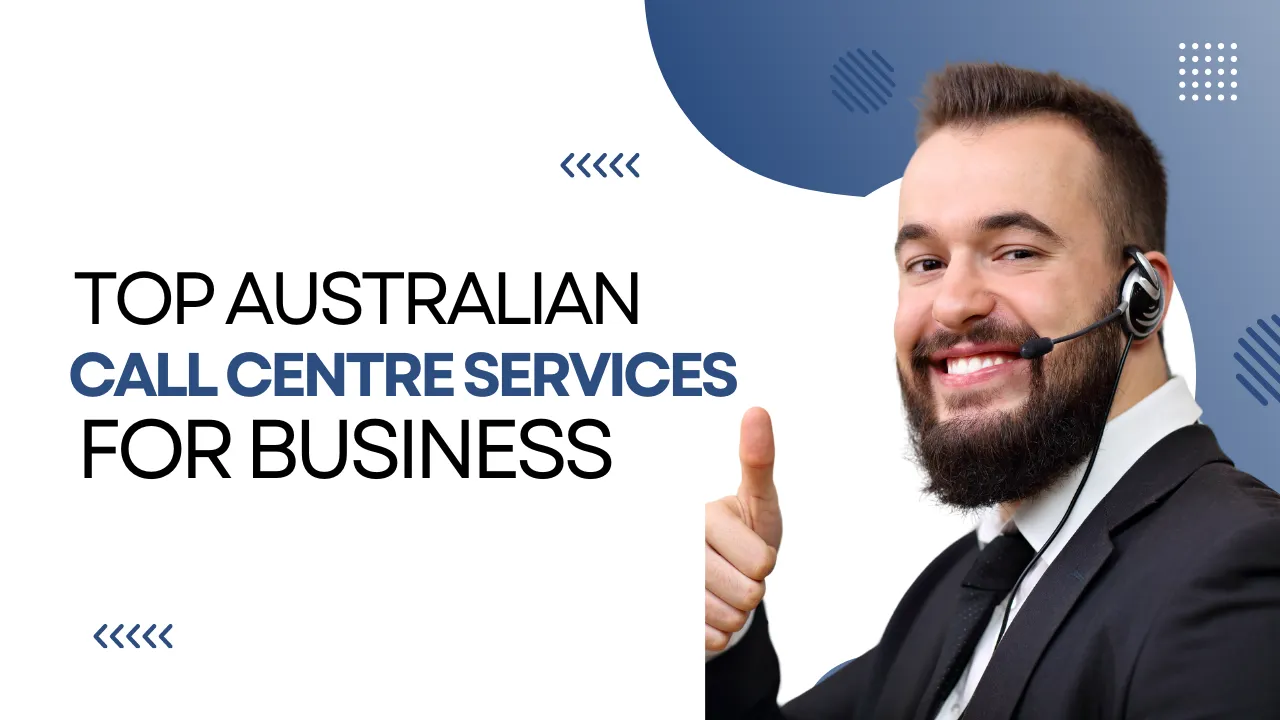 Top Australian Call Centre Services for Businesses