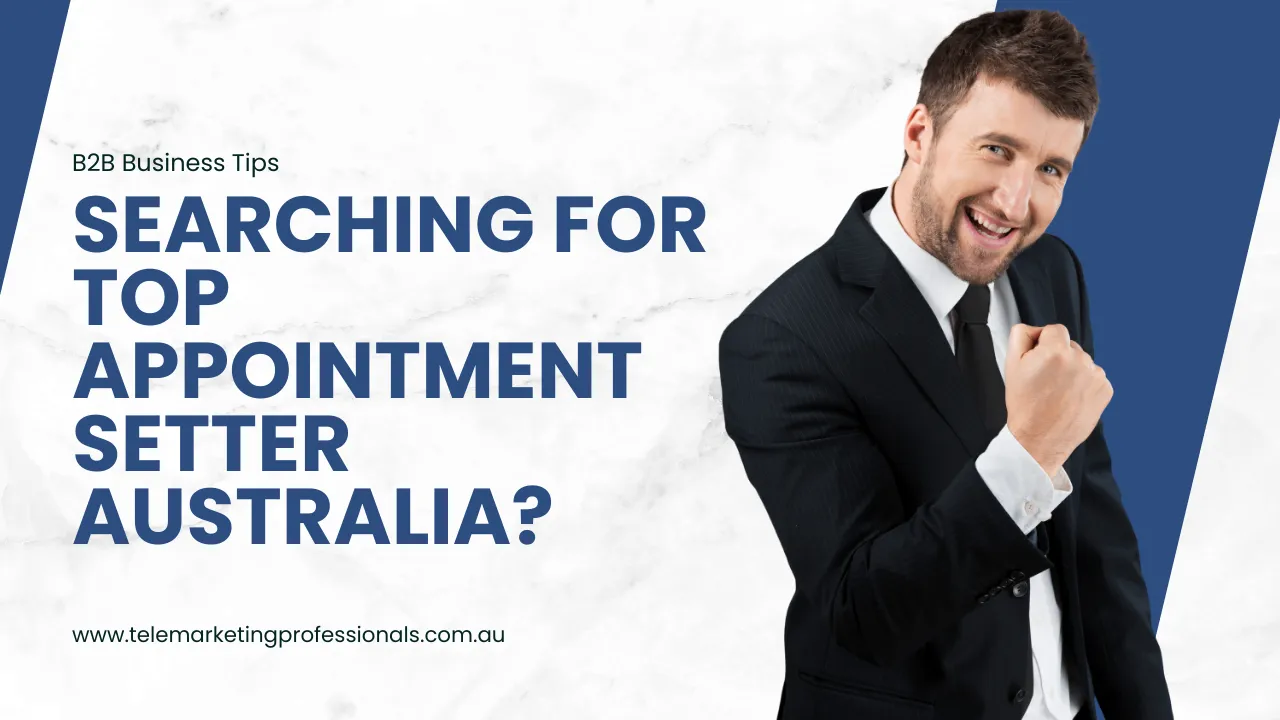 Searching for Top Appointment Setter Australia? 
