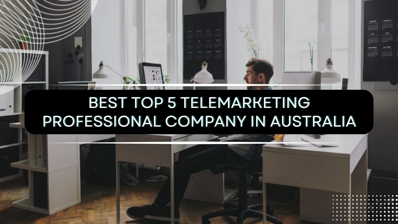 Best Top 5 Telemarketing Professional Company in Australia