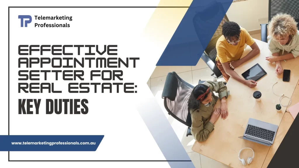 Effective Appointment Setter for Real Estate: Key Duties