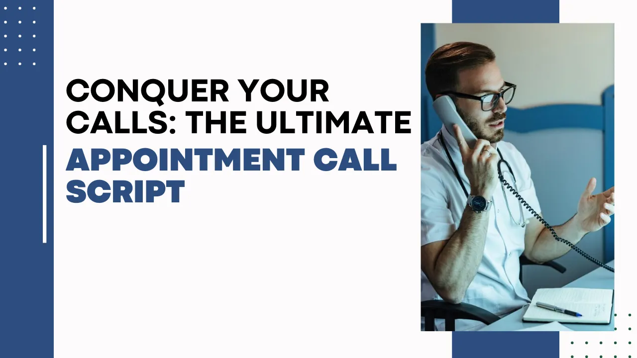 Conquer Your Calls: The Ultimate Appointment Call Script