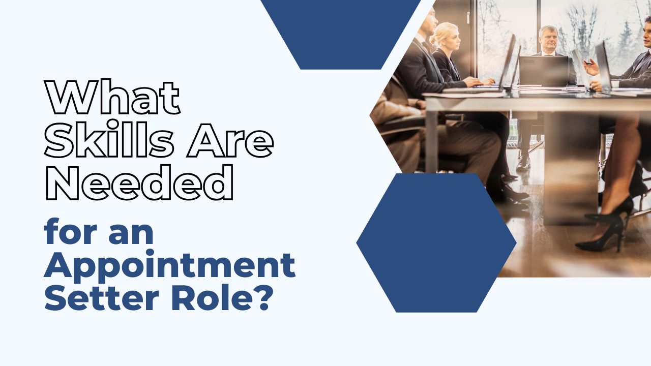 What Skills Are Needed for an Appointment Setter Role?