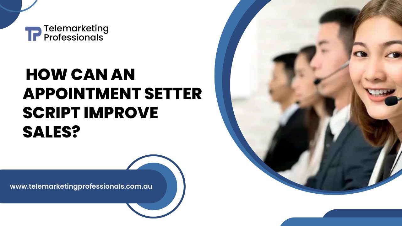  How Can an Appointment Setter Script Improve Sales?