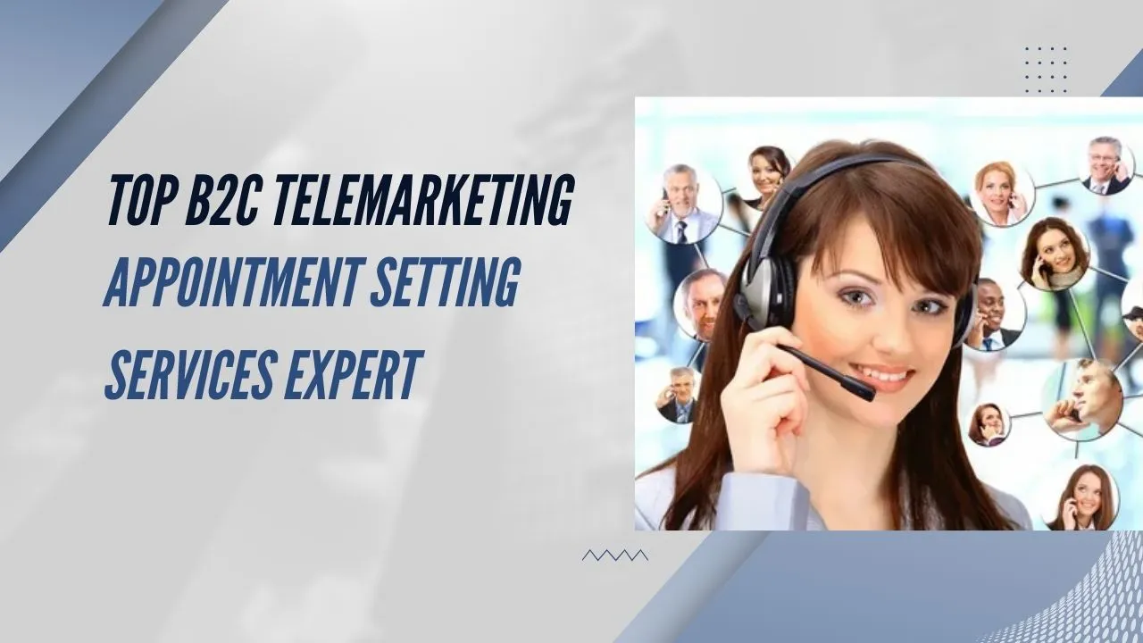 Top B2C Telemarketing Appointment Setting Services Expert