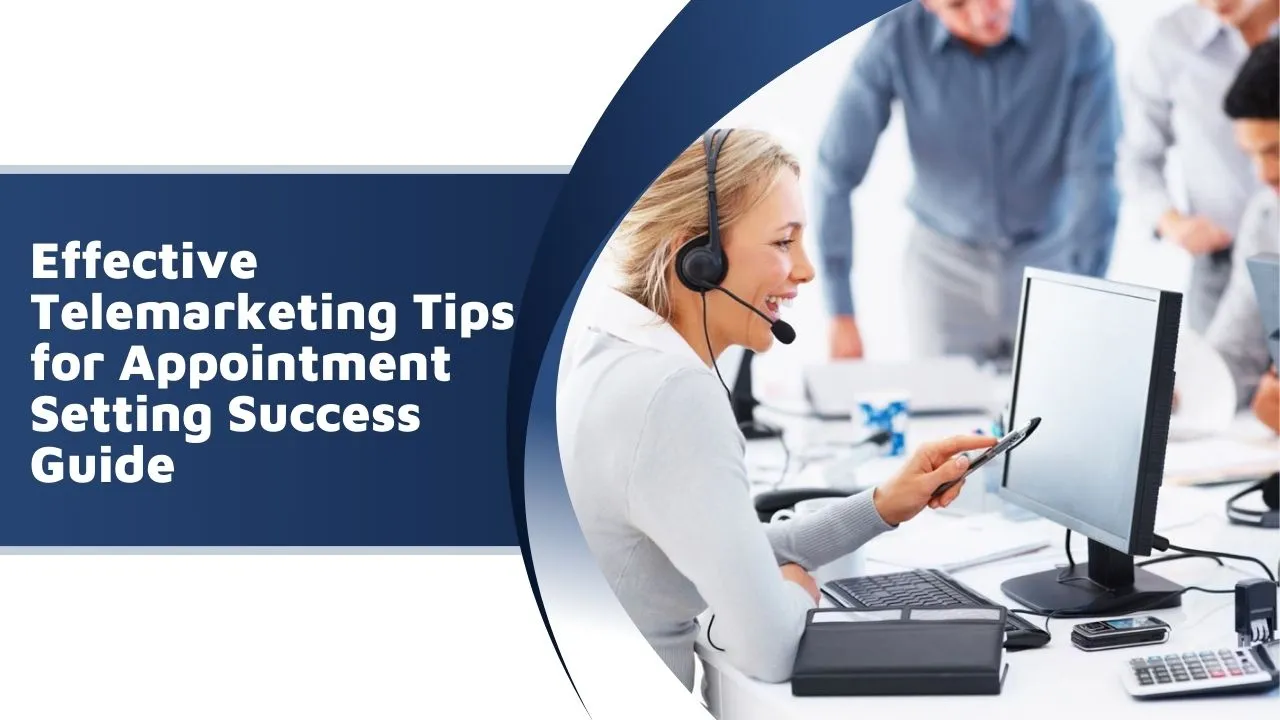 Effective Telemarketing Tips for Appointment Setting Success Guide