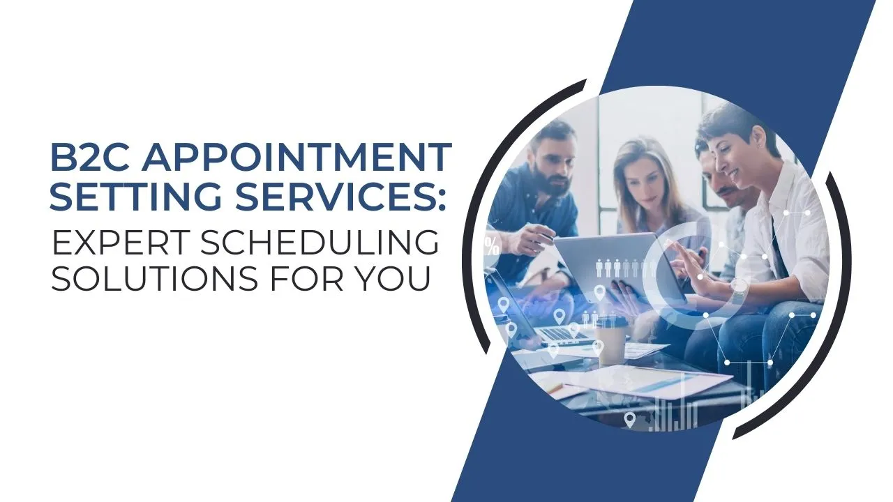 B2C Appointment Setting Services: Expert Scheduling Solutions for You