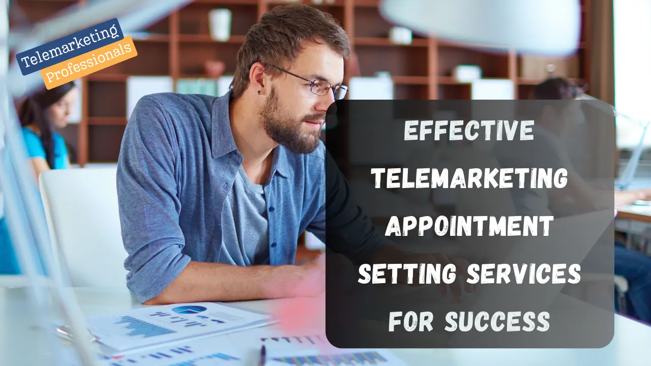 Effective Telemarketing Appointment Setting Services for Success