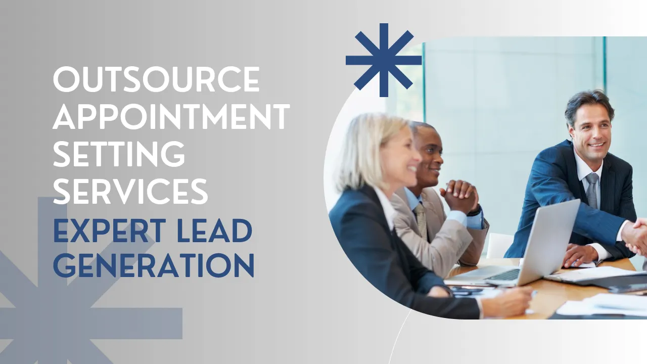 Outsource Appointment Setting Services | Expert Lead Generation