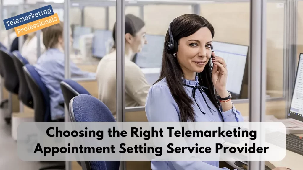 Choosing the Right Telemarketing Appointment Setting Service Provider