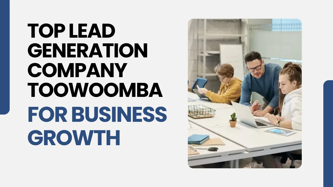 Top Lead Generation Company Toowoomba