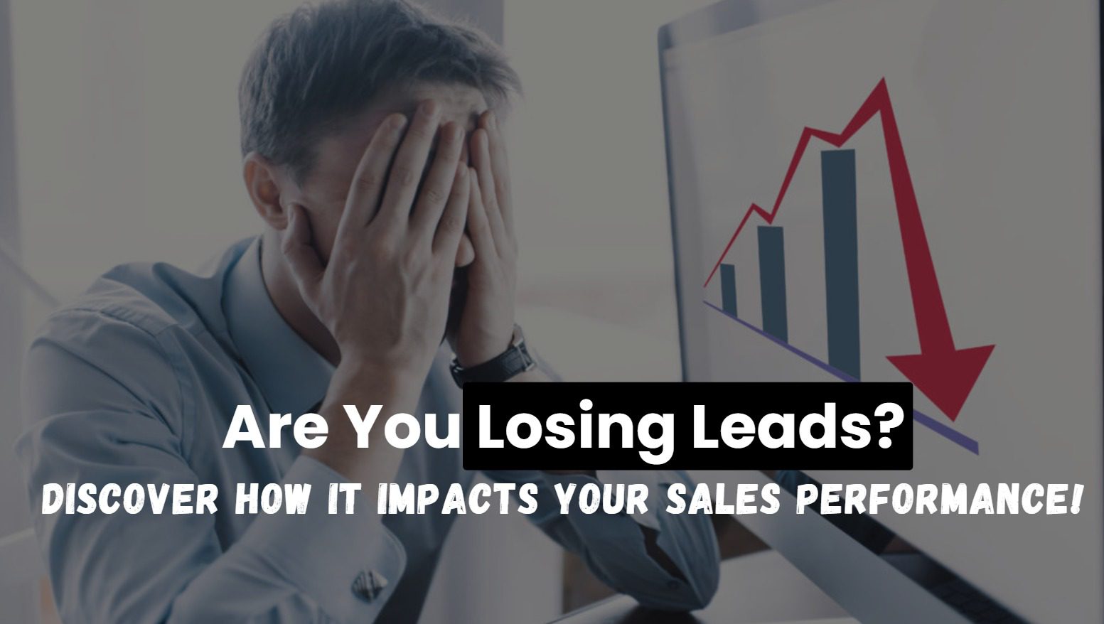 Losing Leads: Sales Performance Impact