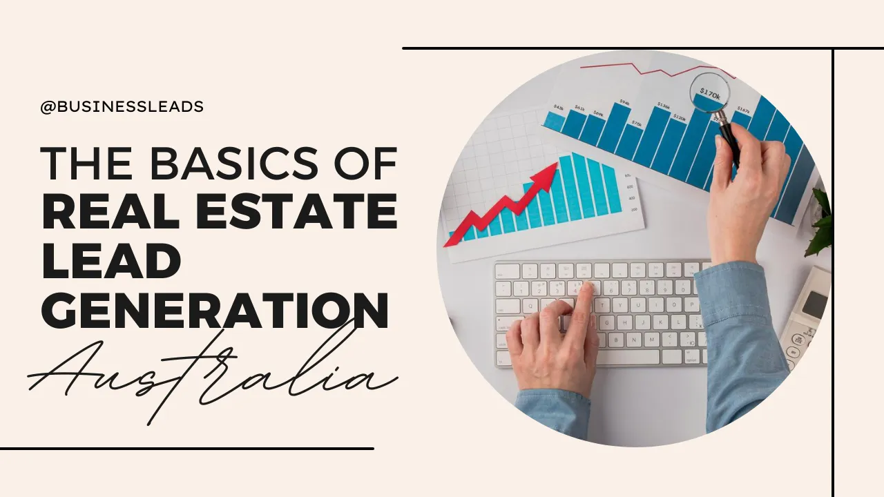 The Basics of Real Estate Lead Generation Australia