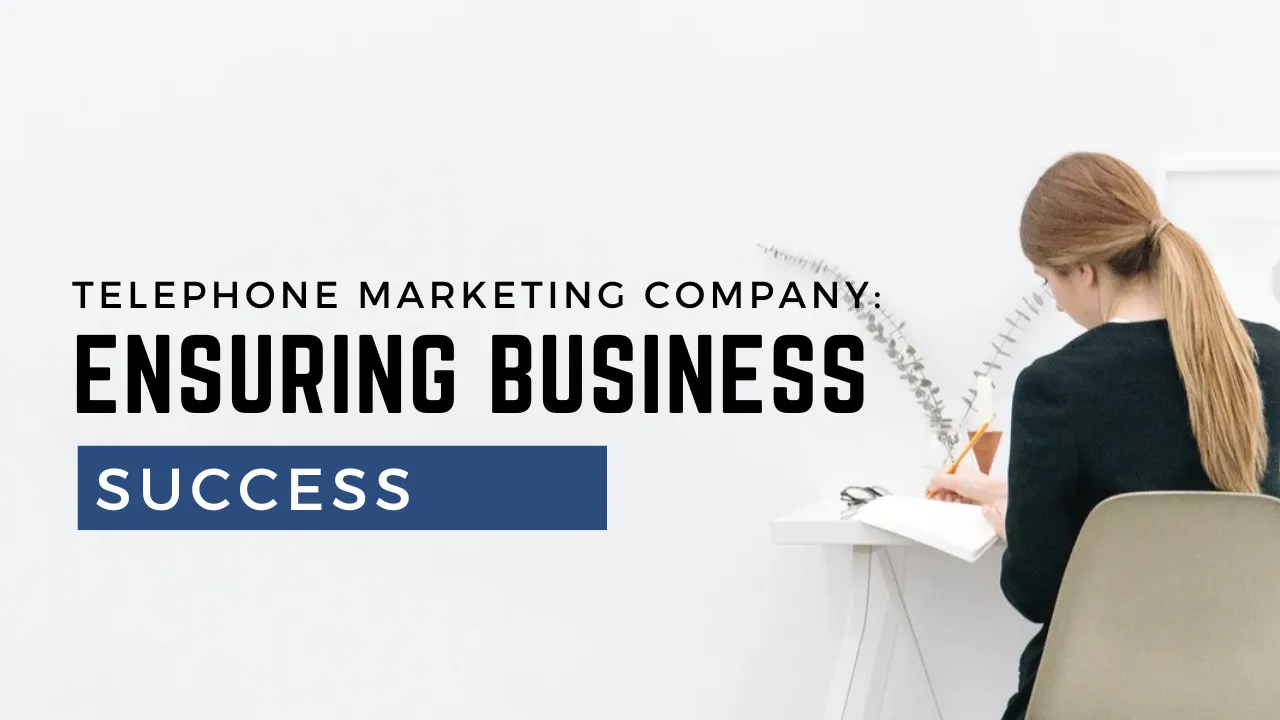 Telephone Marketing Company: Ensuring Business Success