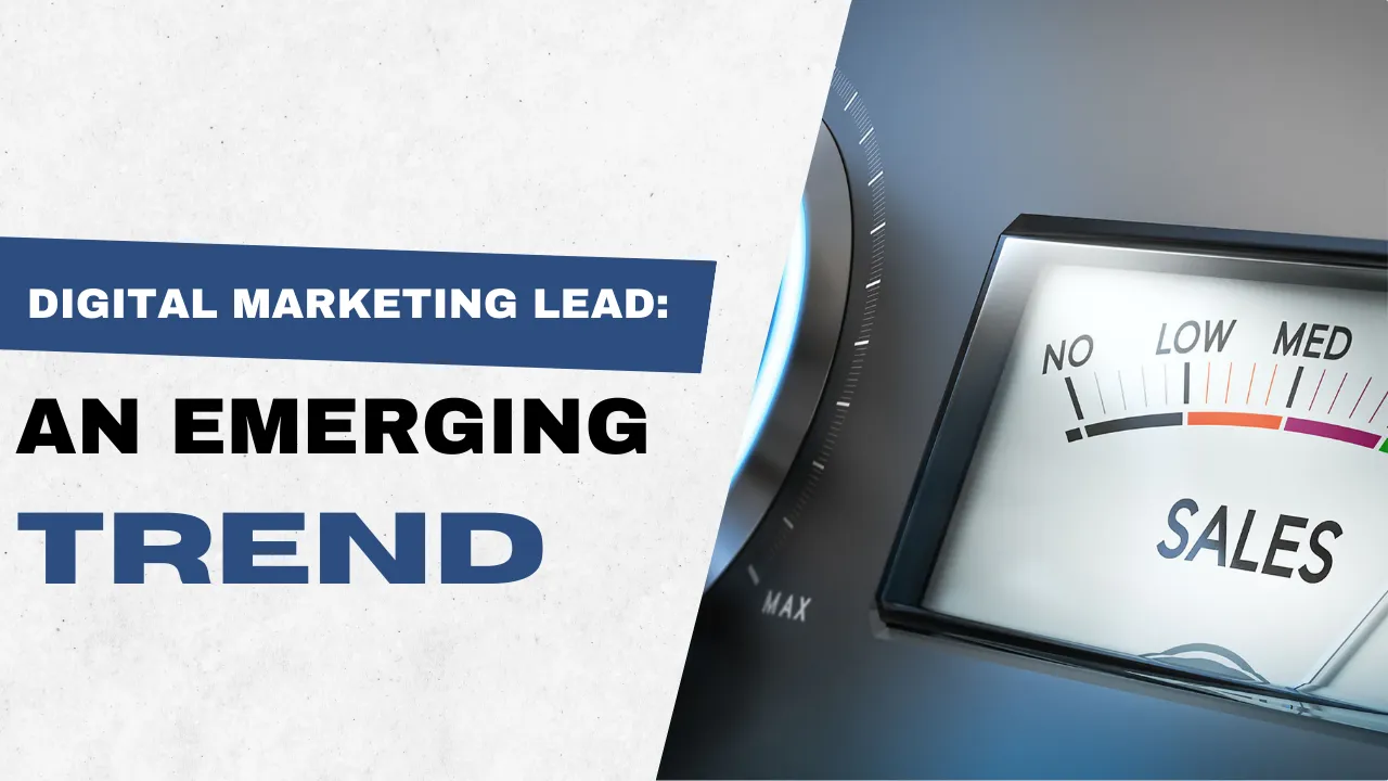 Digital Marketing Lead: An Emerging Trend