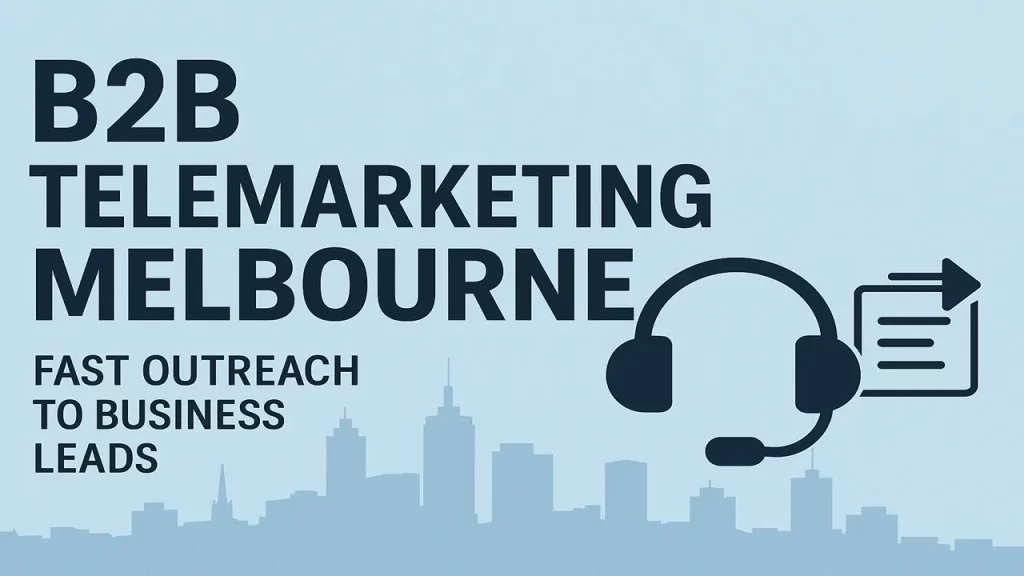 B2B Telemarketing Melbourne: Fast Outreach to Business Leads
