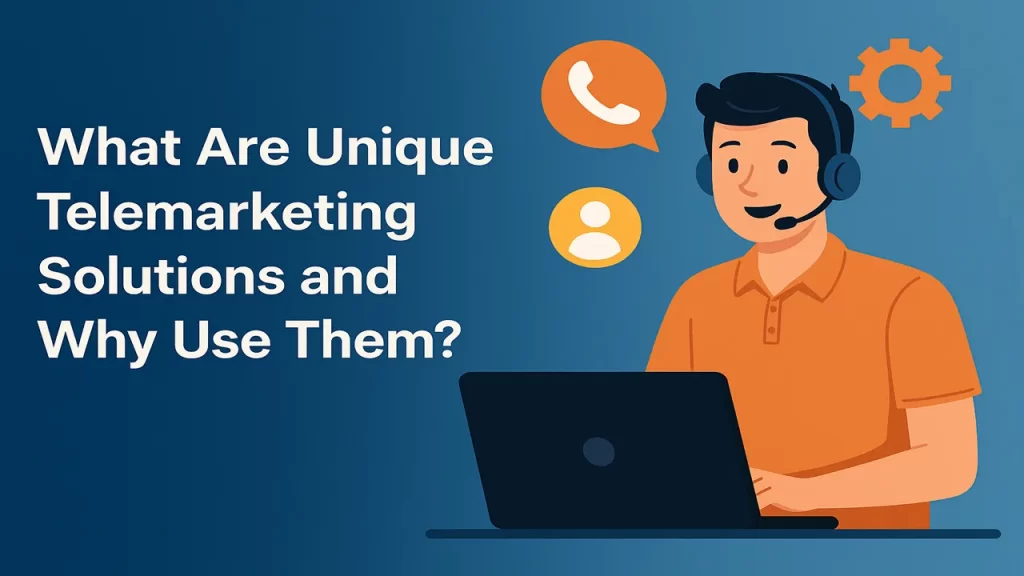 How Unique Telemarketing Solutions Help Buisness to Grow More Sales?