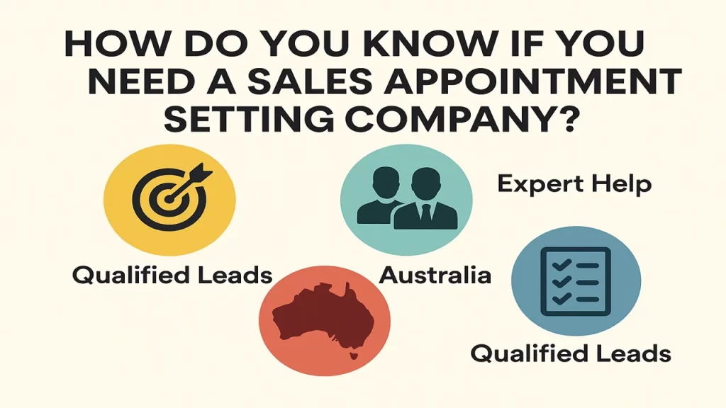 How Do You Know If You Need a Sales Appointment Setting Company?