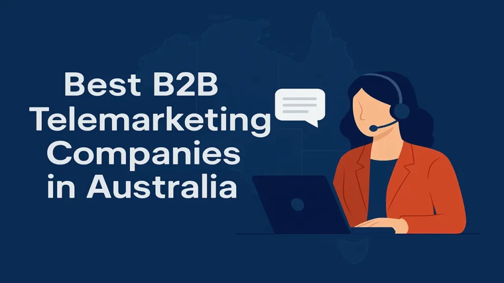 What Are the Best B2B Telemarketing Companies in Australia?