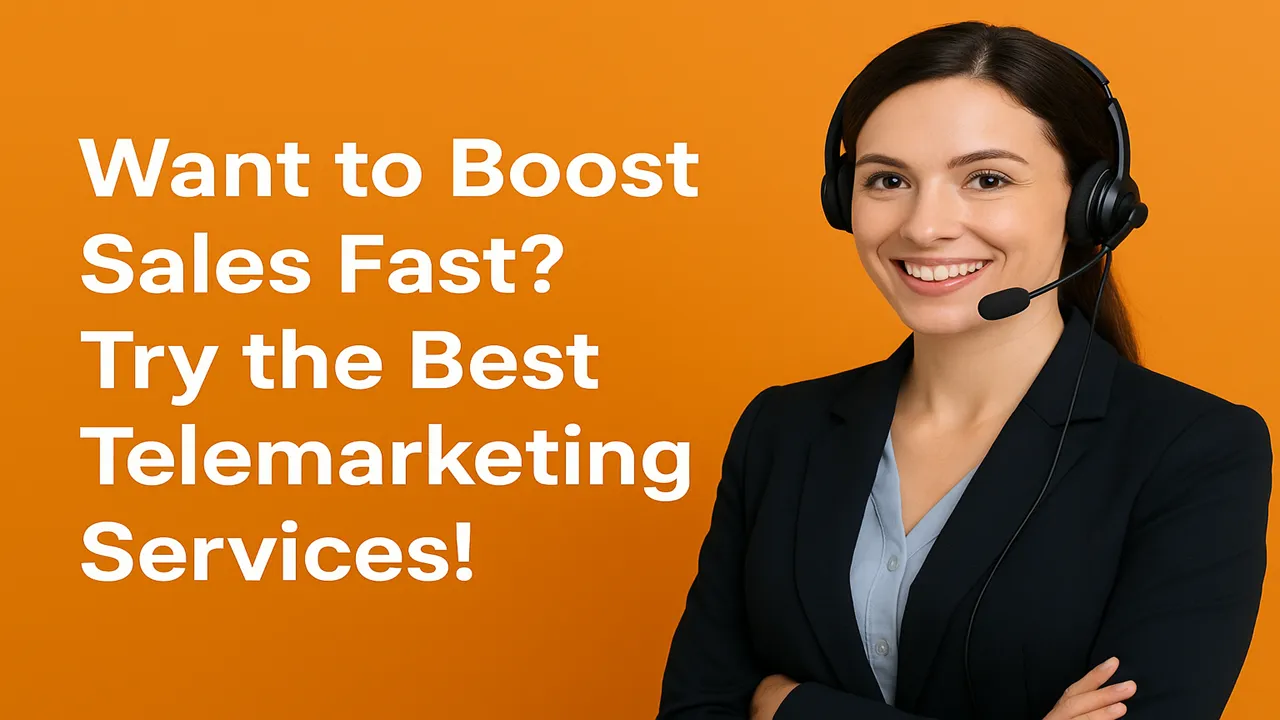Want to Grow Your Business Fast? Try Best Telemarketing Services!
