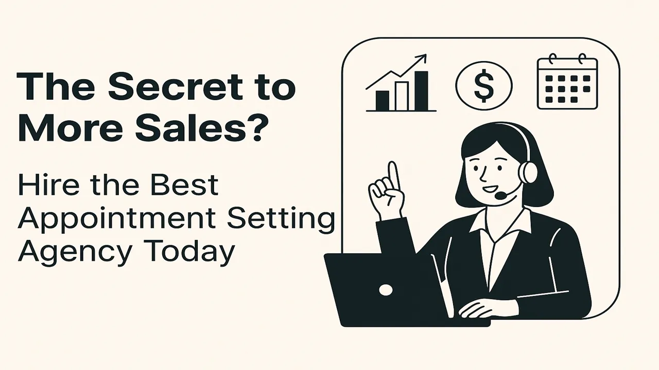 How Can the Right Appointment Setting Agency Boost Your Sales?