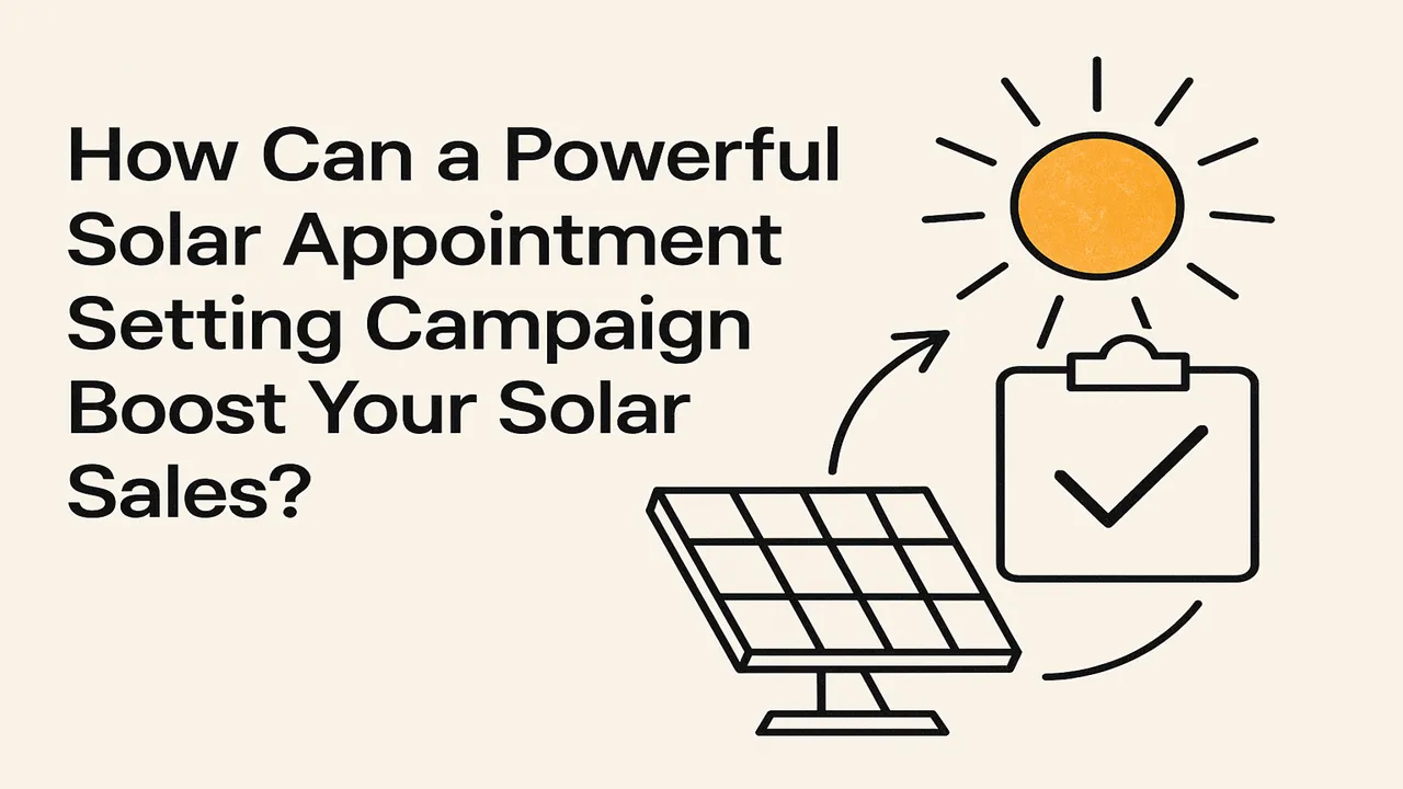 Will a Solar Appointment Setting Campaign Boost Sales?