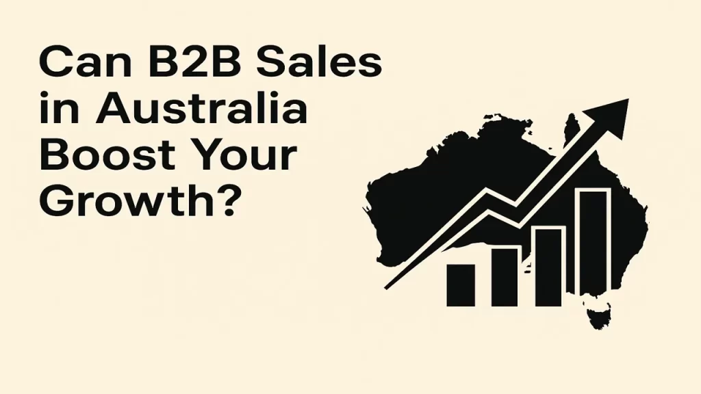 Can B2B Sales in Australia Boost Your Growth?